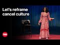 Let’s Reframe Cancel Culture | Sarah Jones | TED