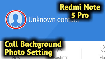Redmi Note 5 Pro Call Background Photo Change Setting