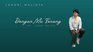 DenganMu Tenang - Jendri Maliota