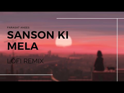 Sanson Ki Mala  USNFAK  Lofi Mix By Farasat Anees