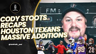 Cody Stoots Recaps Houston Texans MASSIVE Additions Of Stefon Diggs, Danielle Hunter, \& Joe Mixon