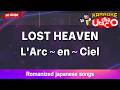 LOST HEAVEN – L'Arc~en~Ciel (Romaji Karaoke no guide)