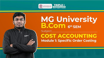 MG University B.Com 6th Sem - Cost Accounting |  Specific Order Costing |