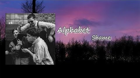 shame - Alphabet Lyrics