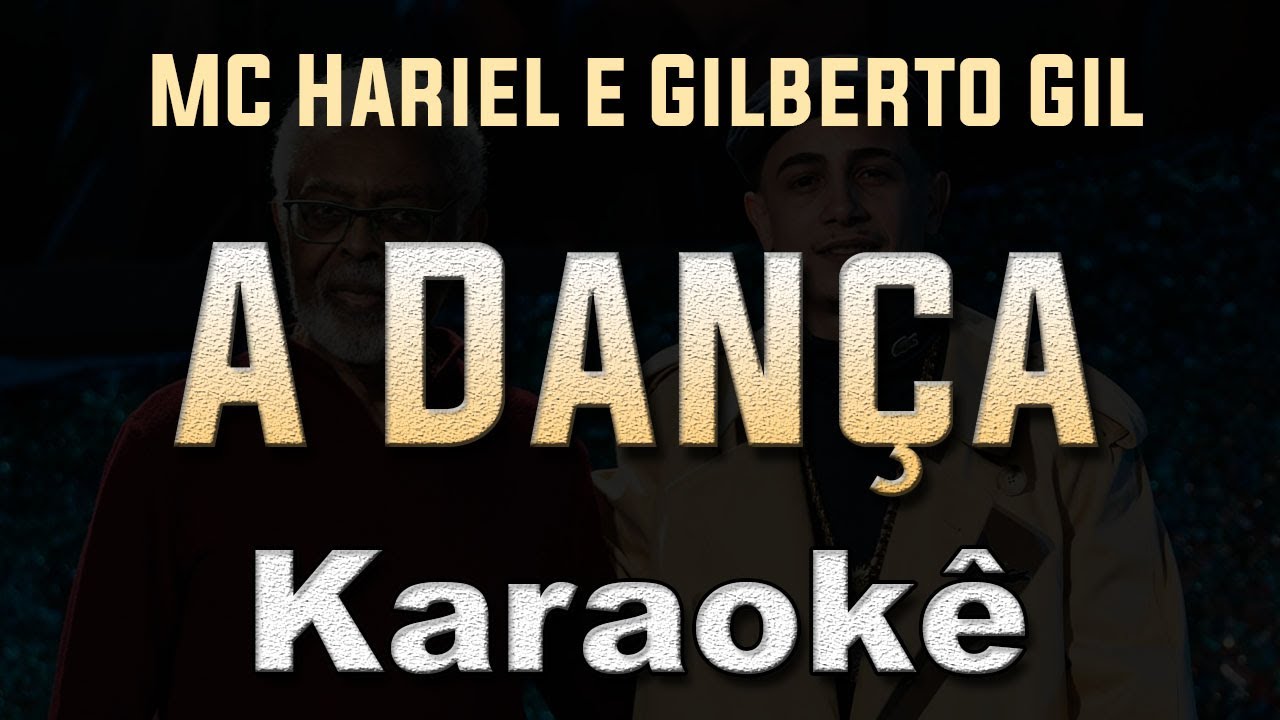 A dança (Minha ideologia) - MC Hariel e Gilberto Gil - Karaoke Playback ...