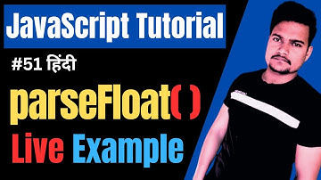 parseFloat() method in JavaScript | JavaScript ParseFloat function | JS Tutorial | Part -  51