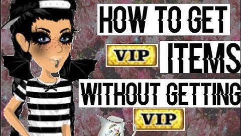 ♥ How to get VIP items when you