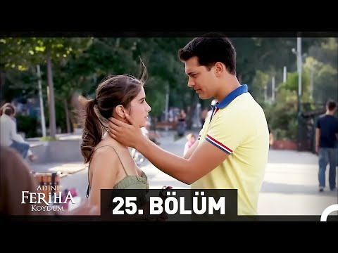 Adını Feriha Koydum 25. Bölüm HD