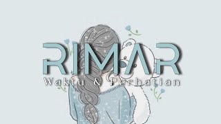 Rimar - Waktu Dan Perhatian (Lyric)