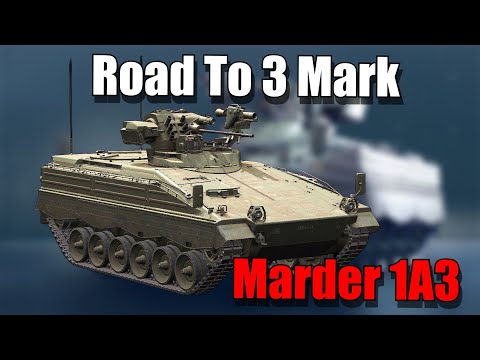 How To Marder 1A3: Road To 3 Mark: World of Tanks Modern Armor