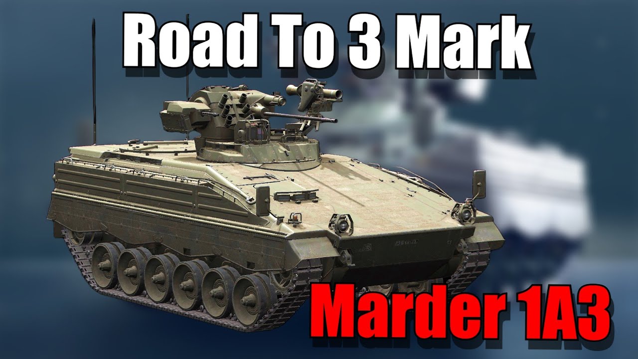 How To Marder 1A3: Road To 3 Mark: World of Tanks Modern Armor