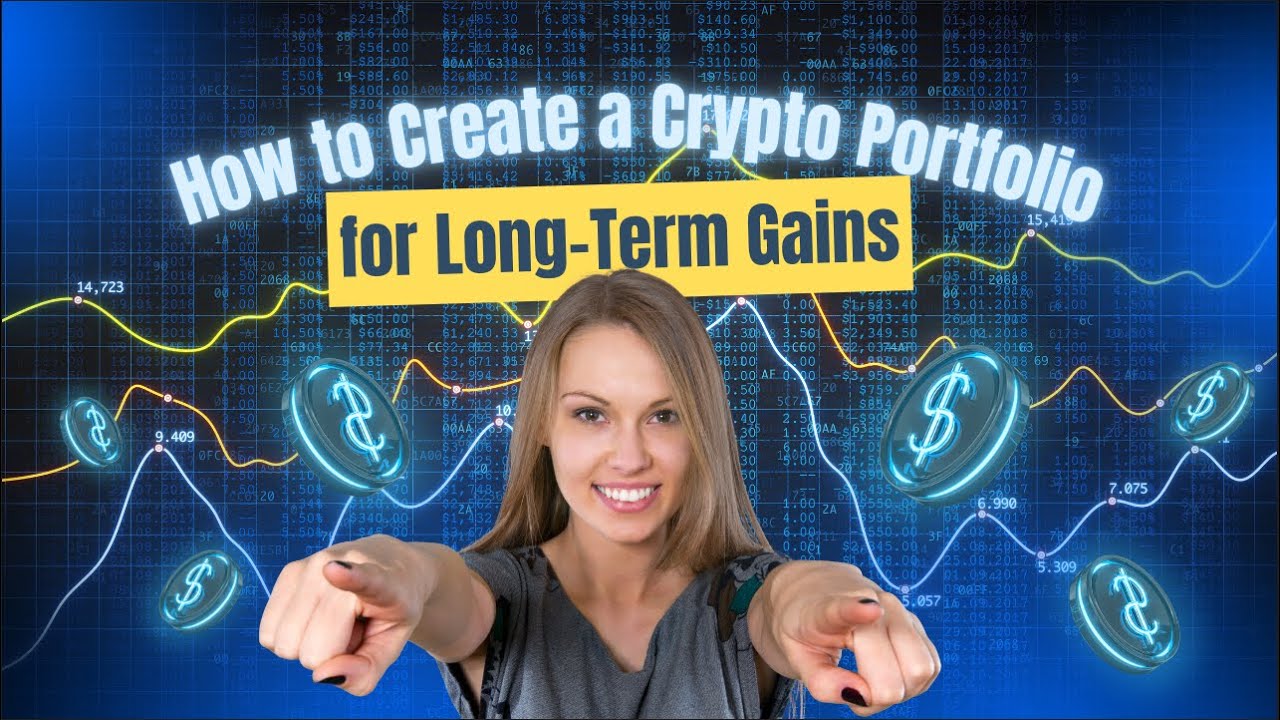 How to Create a Crypto Portfolio for Long-Term Gains - YouTube