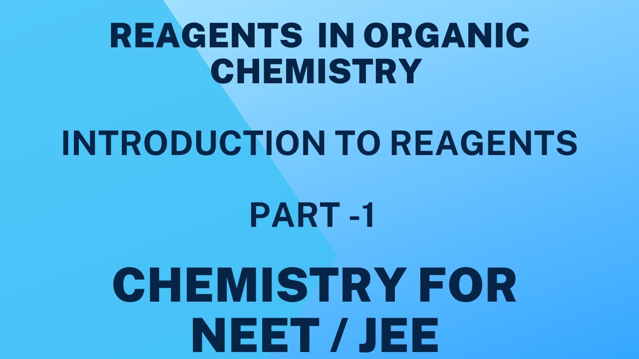 reagents in Organic Chemistry Introduction to Reagents Part 1 NEET JEE career_mantra