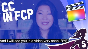 Closed Captioning in Final Cut Pro + Burned in Captions Option!