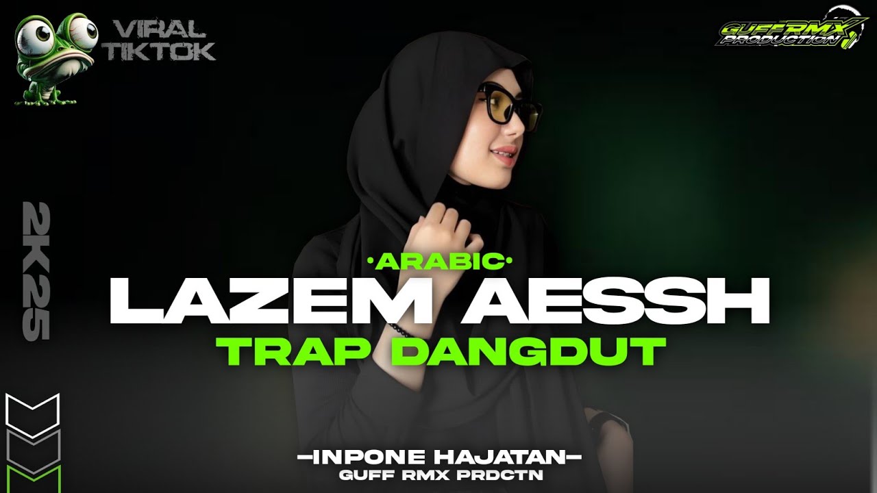 DJ ARABIC -LAZEM AESSH | STYLE TRAP DANGDUT - VIRAL TIKTOK ‼️ - YouTube