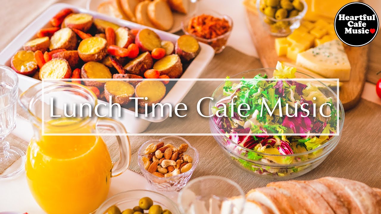 Lunch Time Cafe Music Special Mix For Work  StudyRestaurants BGM Lounge Music shop BGM