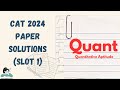 2024 Slot 1 Quant Paper with answers explained | CAT Solved Papers