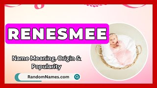 Renesmee - Baby Girl Name Meaning, Origin & Popularity - RandomNames.com Information