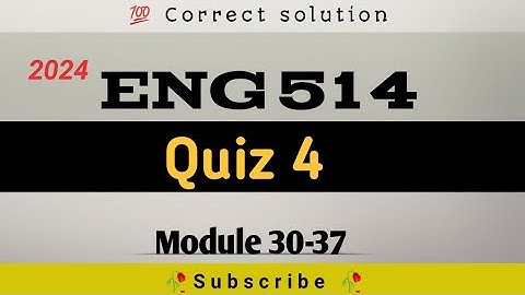 ENG 514 quiz 4🥀 2024🥀 correct solution.final term preparation.imp mcqs