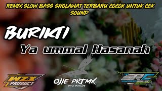 DJ SLOW BURIKTI YA UMMAL HASANAH - SHOLAWAT TERENAK 2022 BASS HOREG