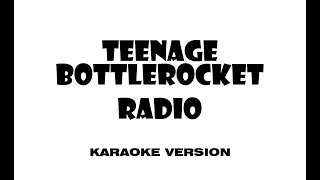 Teenage Bottlerocket - Radio (Karaoke version)