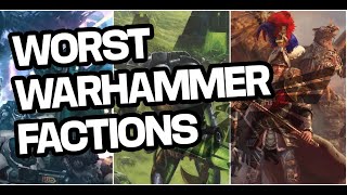 Warhammer Factions I HATE (for no particular reason)