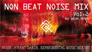 Noise,Avant Garde,Experimental Music Mix Set by alon dron