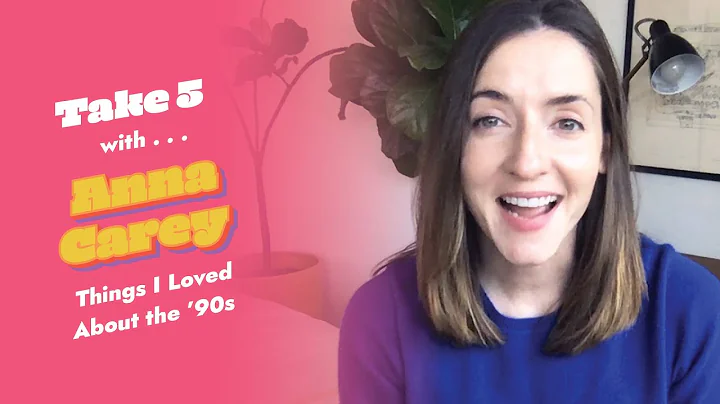 5 Fun Things I Loved About the '90s with Anna Care...