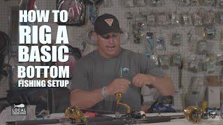 Rigging a Basic Snapper or Bottom Fishing Setup | Captain Rush Explains!