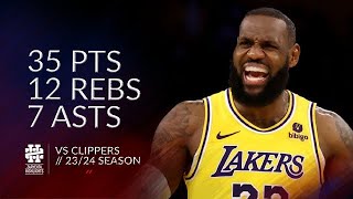 LeBron James 35 pts 12 rebs 7 asts vs Clippers 23\/24 season