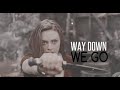 ● hope mikaelson | way down we go