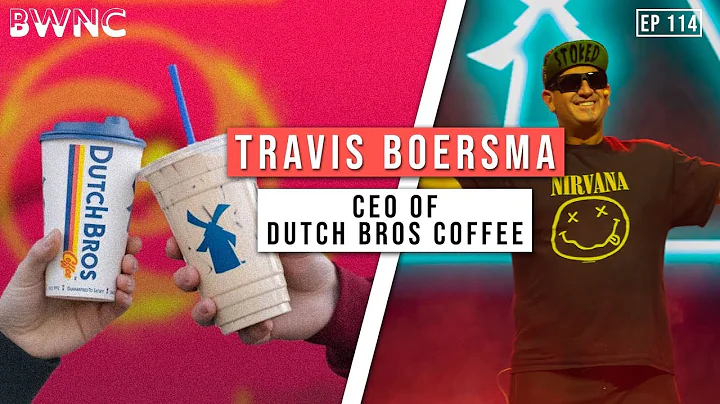 Travis Boersma - CEO of Dutch Bros Coffee! | EP. 114