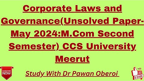 Corporate Laws and Governance(Unsolved Paper-May 2024:M.Com Second Semester) CCS University Meerut