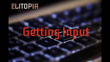 Elitopia - Getting Input - 2 minute coding ep11