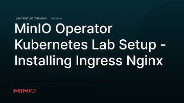 MinIO Operator - Kubernetes Lab Setup: Installing Ingress Nginx