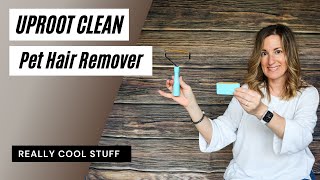 Really Cool Stuff - Uproot Clean Pet Hair Remover Review