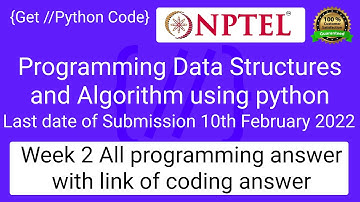 NPTEL: Programming ,Data Structures and Algorithm Using Python week 2 programming Ans with code link