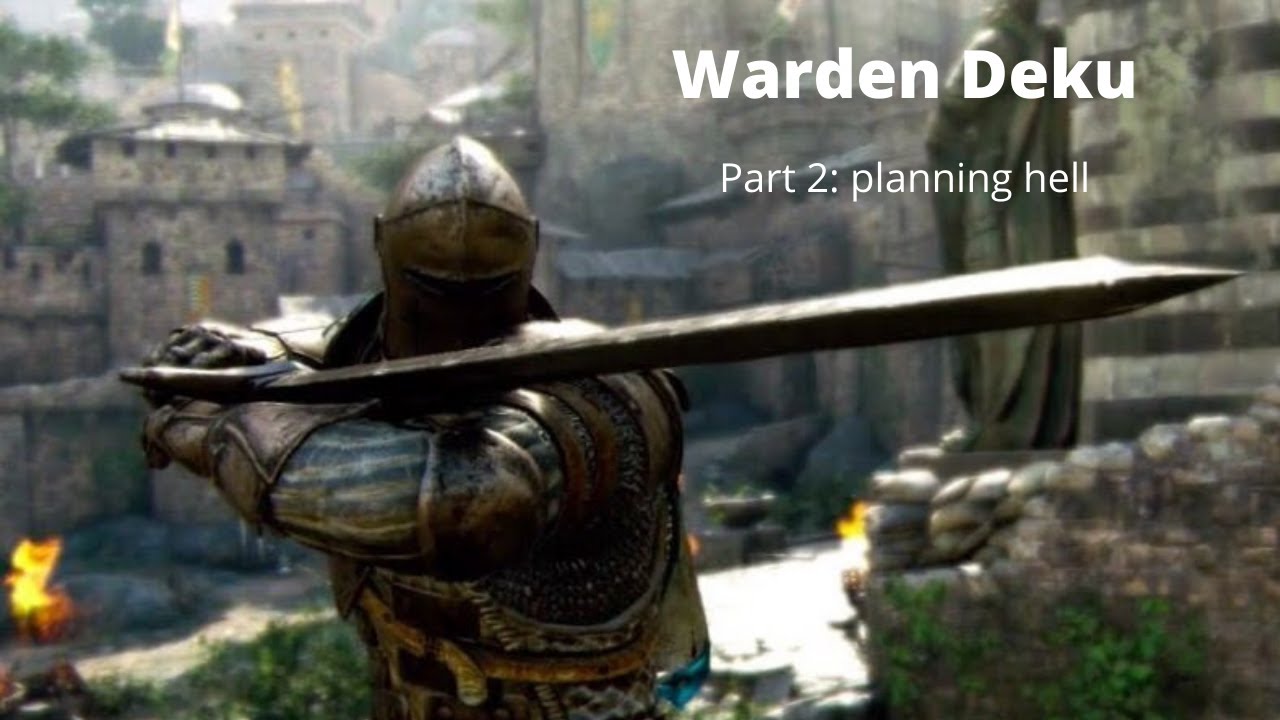 Warden Deku Part 2: Planning hell