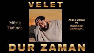 Velet - Dur Zaman (Müzik Tadında)
