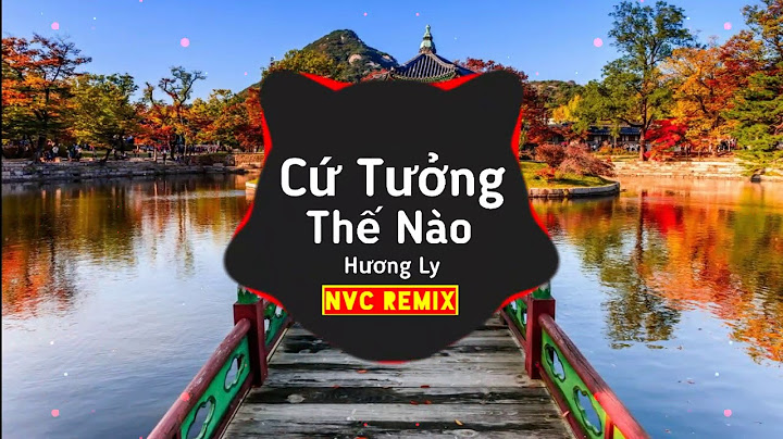 Cứ Tưởng Thế Nào Remix - Hương Ly | Nhạc Trẻ Hay Nhất Hiện Nay.