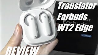 REVIEW: Timekettle WT2 Edge AI Translator Earbuds [Real Time Translation?]