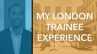 My London Trainee Experience - Nassef Ghazy