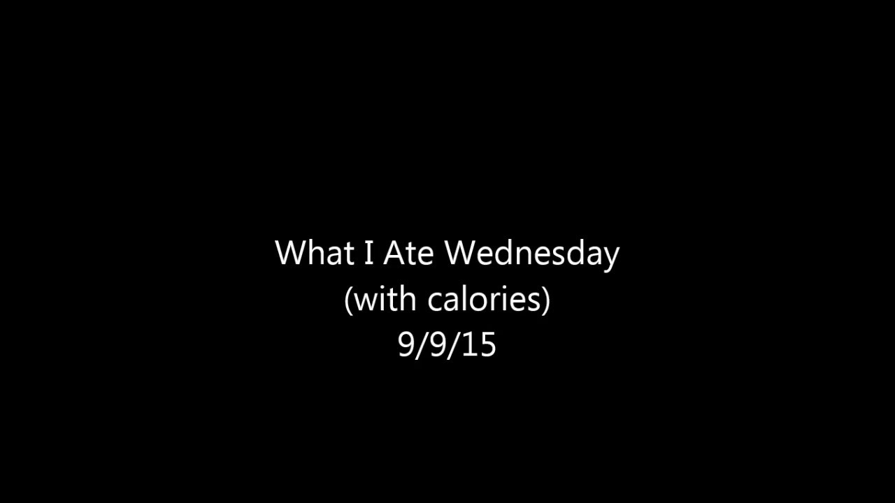 What I Ate Wednesday (with calories) 9/9/15