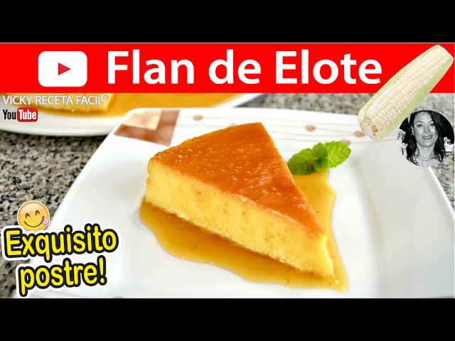 Cómo hacer FLAN DE ELOTE | Vicky Receta Facil - YouTube