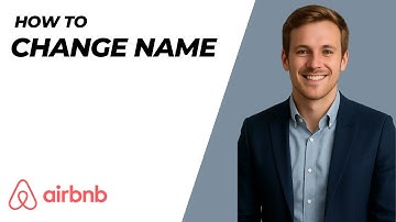 How To Change Name On Airbnb [2025 Guide]