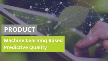 Machine Learning Based Predictive Quality