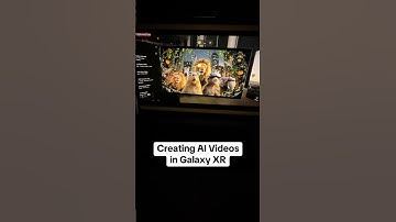 Veo3 and AI Videos Creation in Galaxy XR