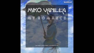 Miko Vanilla - My Romance (Final Dance Mix)