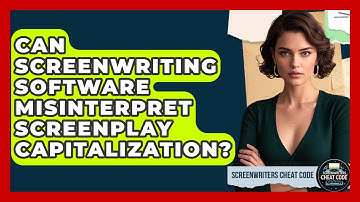 Can Screenwriting Software Misinterpret Screenplay Capitalization? - Screenwriter