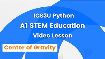 ICS3U Grade 11 Computer Science - Problem Solving Lesson - Center of Gravity